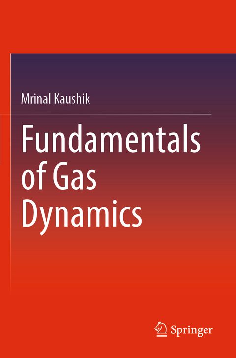 Fundamentals of Gas Dynamics - Mrinal Kaushik
