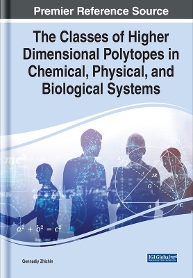 The Classes of Higher Dimensional Polytopes in Chemical, Physical, and Biological Systems - Gennadiy Vladimirovich Zhizhin