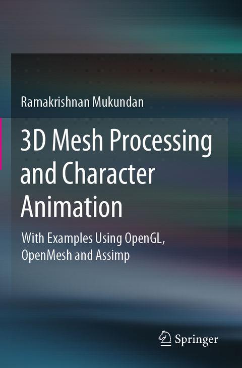 3D Mesh Processing and Character Animation - Ramakrishnan Mukundan