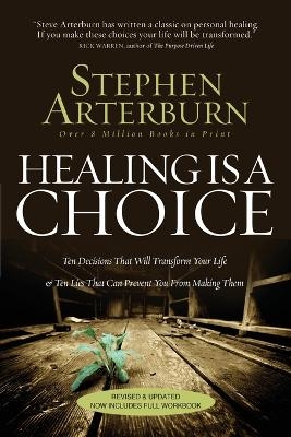 Healing Is a Choice - Stephen Arterburn