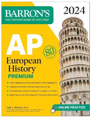 AP European History Premium, 2024: 5 Practice Tests + Comprehensive Review + Online Practice - Seth A. Roberts