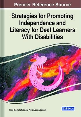 Strategies for Promoting Independence and Literacy for Deaf Learners With Disabilities - 