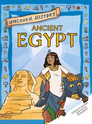Uncover History: Ancient Egypt - Rachel Minay