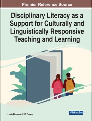 Disciplinary Literacy as a Support for Culturally and Linguistically Responsive Teaching and Learning - 