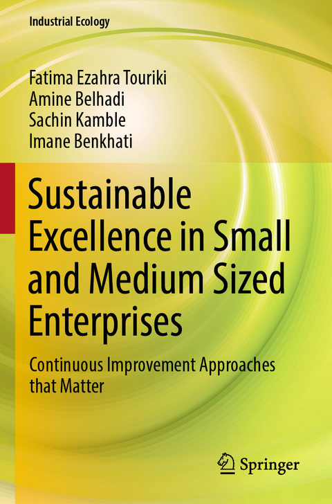Sustainable Excellence in Small and Medium Sized Enterprises - Fatima Ezahra Touriki, Amine Belhadi, Sachin Kamble, Imane Benkhati