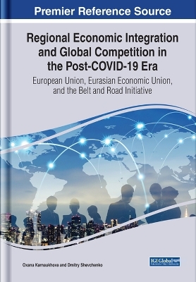 Regional Economic Integration and Global Competition in the Post-COVID-19 Era - 