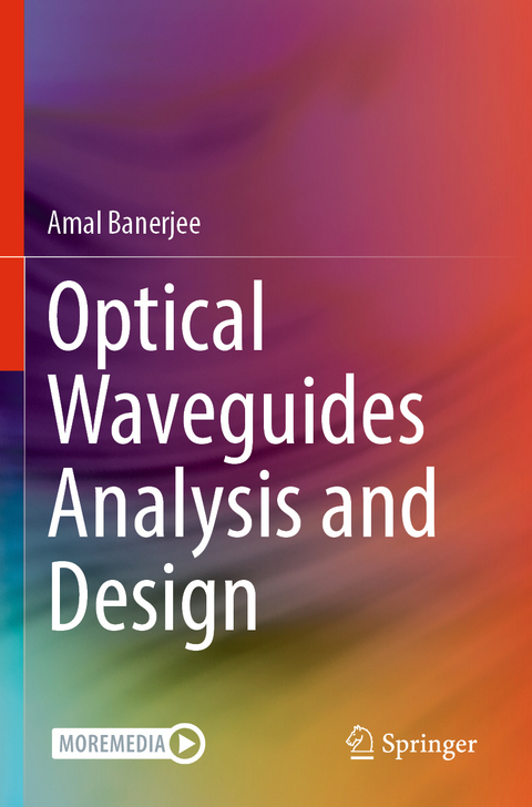 Optical Waveguides Analysis and Design - Amal Banerjee