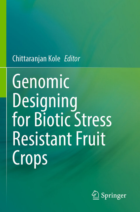 Genomic Designing for Biotic Stress Resistant Fruit Crops - 