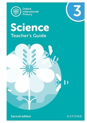 Oxford International Science: Second Edition: Teacher's Guide 3 - Deborah Roberts, Terry Hudson, Alan Haigh, Geraldine Shaw