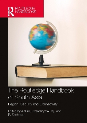 The Routledge Handbook of South Asia - 