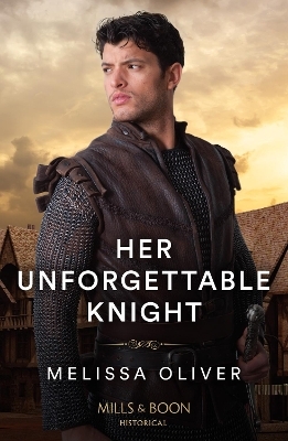 Her Unforgettable Knight - Melissa Oliver