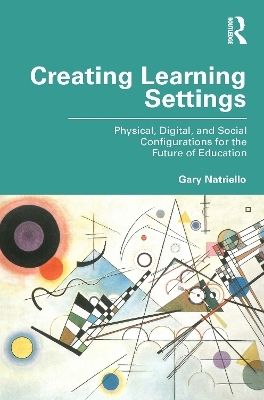 Creating Learning Settings - Gary Natriello