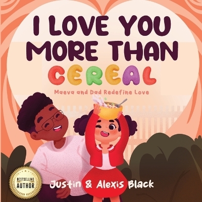 I Love You More Than Cereal - Alexis Black,  Black