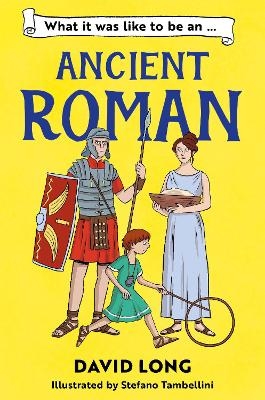 What It Was Like to be an Ancient Roman - David Long