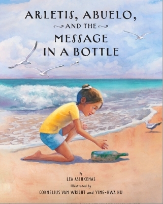 Arletis, Abuelo, and the Message in a Bottle - Lea Aschkenas