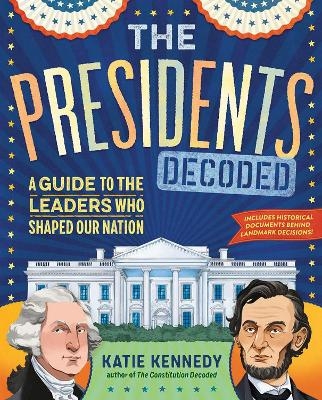 The Presidents Decoded - Katie Kennedy