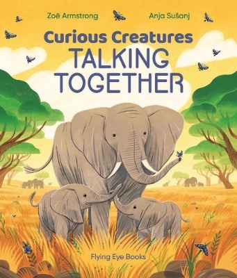Curious Creatures Talking Together - Zoë Armstrong
