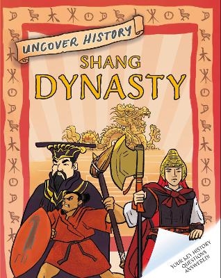 Uncover History: Shang Dynasty - Geoff Barker