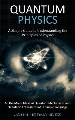 Quantum Physics - John Hernandez