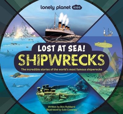 Lonely Planet Kids Lost at Sea! Shipwrecks - Ben Hubbard