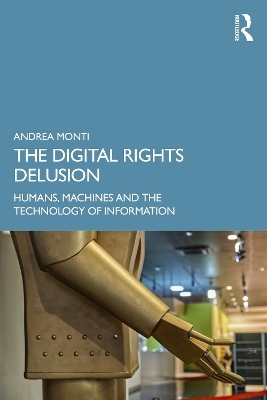 The Digital Rights Delusion - Andrea Monti