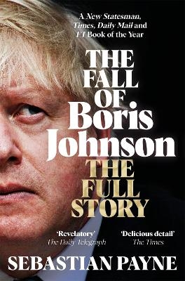 The Fall of Boris Johnson - Sebastian Payne