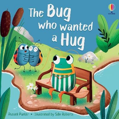 The Bug who Wanted a Hug - Russell Punter