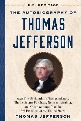 The Autobiography of Thomas Jefferson (U.S. Heritage) - Thomas Jefferson