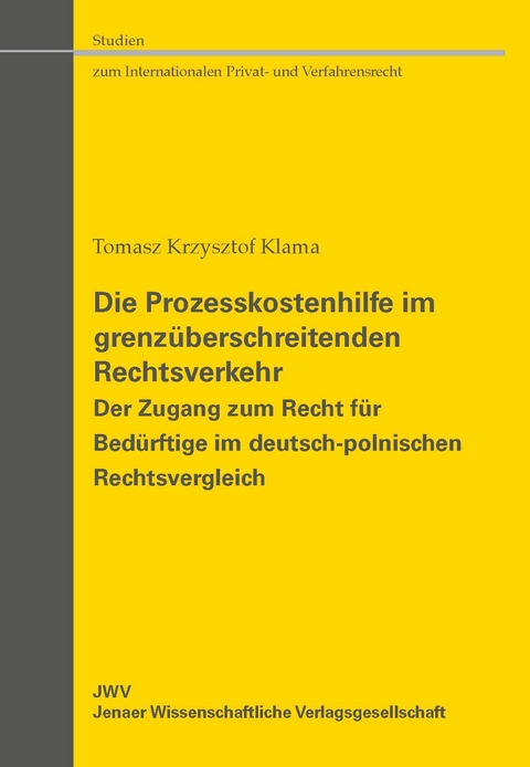 Die Prozesskostenhilfe im grenzüberschreitenden Rechtsverkehr - Tomasz Krzysztof Klama