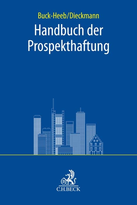 Handbuch der Prospekthaftung - Petra Buck-Heeb, Andreas Dieckmann