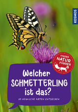 Welcher Schmetterling ist das? Kindernaturführer - Jens Poschadel