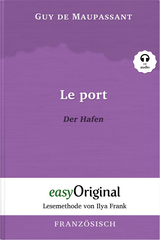 Le Port / Der Hafen (Buch + Audio-CD) - Lesemethode von Ilya Frank - Zweisprachige Ausgabe Französisch-Deutsch - Guy de Maupassant