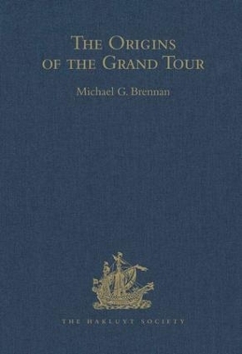 The Origins of the Grand Tour / 1649-1663 / The Travels of Robert Montagu, Lord Mandeville, William Hammond and Banaster Maynard - 