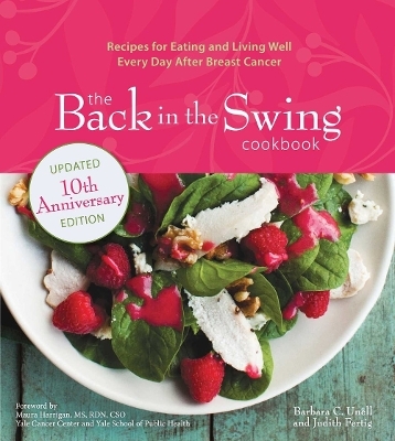 The Back in the Swing Cookbook, 10th Anniversary Edition - Barbara C. Unell, Judith Fertig