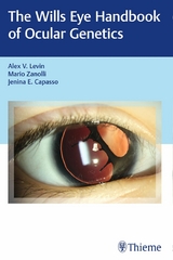 Wills Eye Handbook of Ocular Genetics - Alex V. Levin, Mario Zanolli, Jenina Capasso