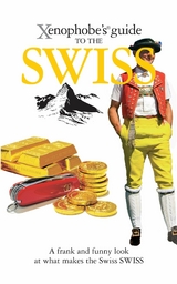 The Xenophobe's Guide to the Swiss - Paul Bilton