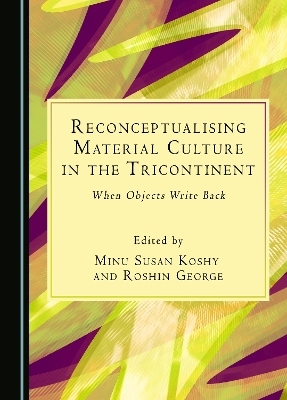 Reconceptualising Material Culture in the Tricontinent - 