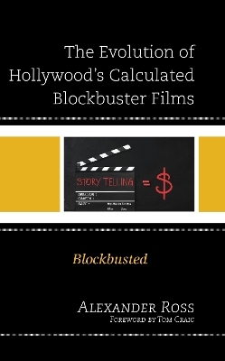 The Evolution of Hollywood's Calculated Blockbuster Films - Alexander Ross