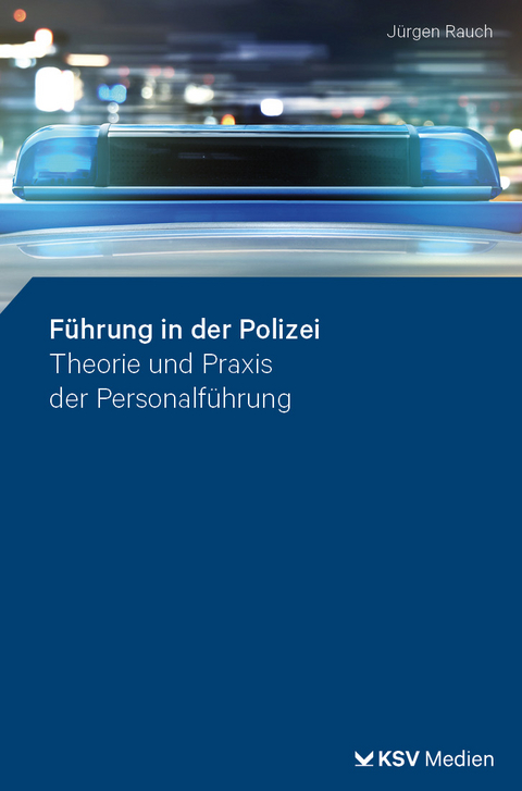 Führung in der Polizei - Jürgen Rauch