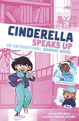 Cinderella Speaks Up - Mari Bolte