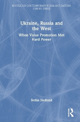 Ukraine, Russia and the West - Stefan Hedlund