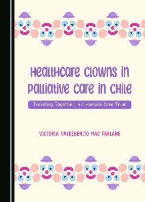 Healthcare Clowns in Palliative Care in Chile - Victoria Valdebenito Mac Farlane
