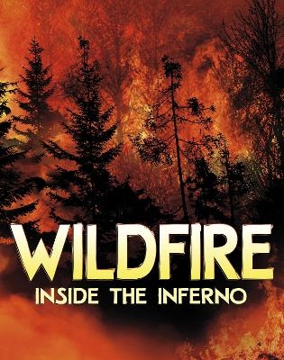 Wildfire, Inside the Inferno - Jaclyn Jaycox