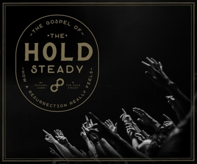 The Gospel Of The Hold Steady - Michael Hann,  The Hold Steady