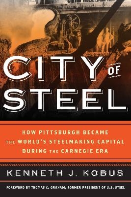 City of Steel - Kenneth J. Kobus