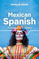 Lonely Planet Mexican Spanish Phrasebook & Dictionary - Lonely Planet