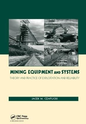 Mining Equipment and Systems - Jacek M. Czaplicki