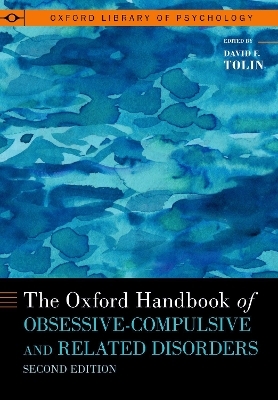The Oxford Handbook of Obsessive-Compulsive and Related Disorders - 