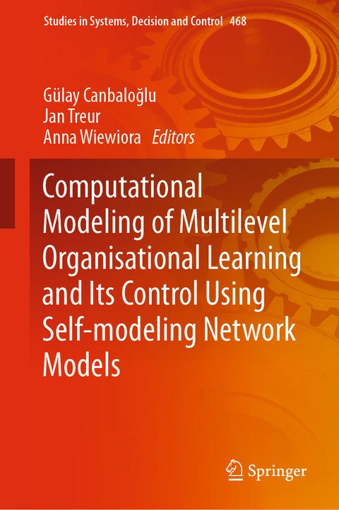 Computational Modeling of Multilevel Organisational Learning and Its Control Using Self-modeling Network Models - 