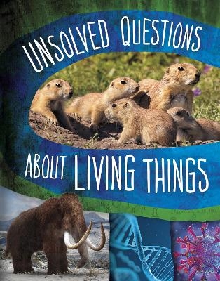 Unsolved Questions About Living Things - Carol Kim